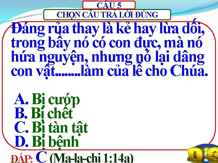 C U 5 CHỌN C U TRẢ LỜI ĐÚNG Đáng rủa thay là kẻ