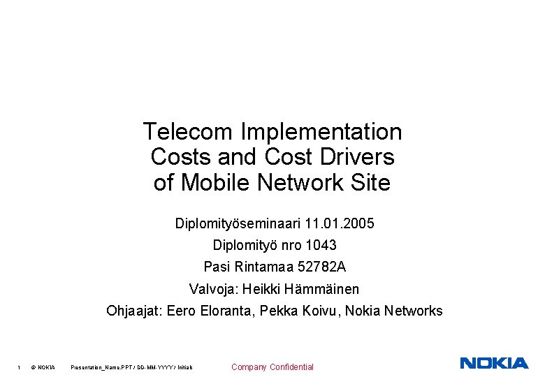 Telecom Implementation Costs and Cost Drivers of Mobile Network Site Diplomityöseminaari 11. 01. 2005