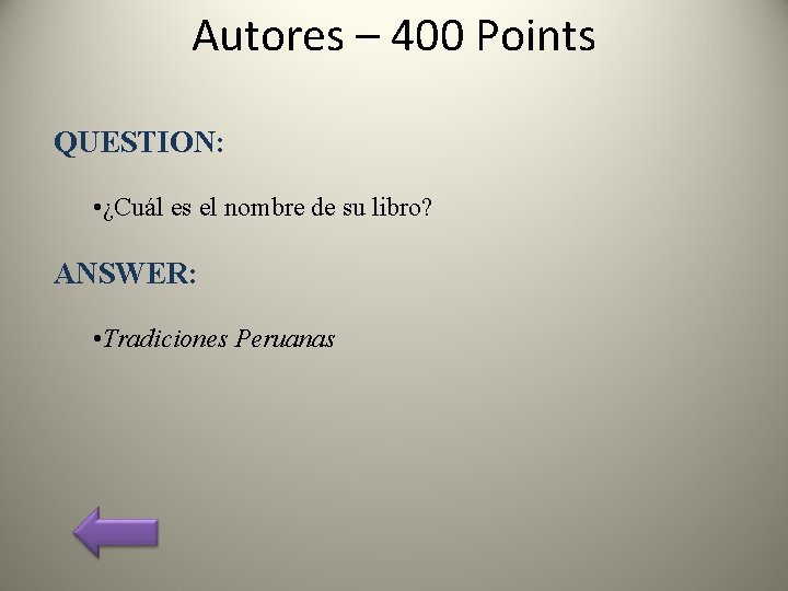 Autores – 400 Points QUESTION: • ¿Cuál es el nombre de su libro? ANSWER: