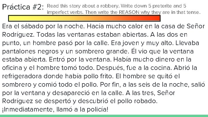 Práctica #2: Read this story about a robbery. Write down 5 preterite and 5