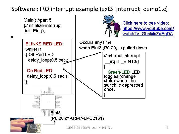 Software : IRQ interrupt example (ext 3_interrupt_demo 1. c) • Main() //part 5 {//Initialize-interrupt