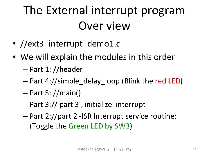 The External interrupt program Over view • //ext 3_interrupt_demo 1. c • We will