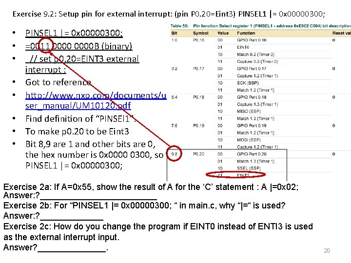 Exercise 9. 2: Setup pin for external interrupt: (pin P 0. 20=Eint 3) PINSEL