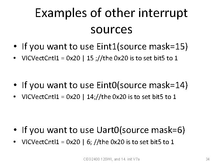 Examples of other interrupt sources • If you want to use Eint 1(source mask=15)