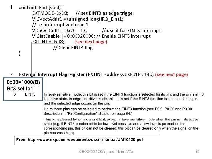l void init_Eint (void) { EXTMODE=0 x 08; // set EINT 3 as edge