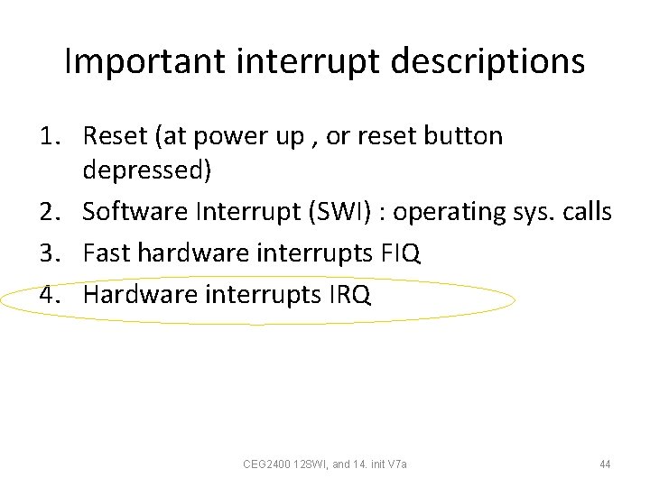 Important interrupt descriptions 1. Reset (at power up , or reset button depressed) 2.