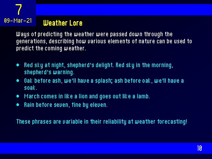 7 09 -Mar-21 Weather Lore Ways of predicting the weather were passed down through