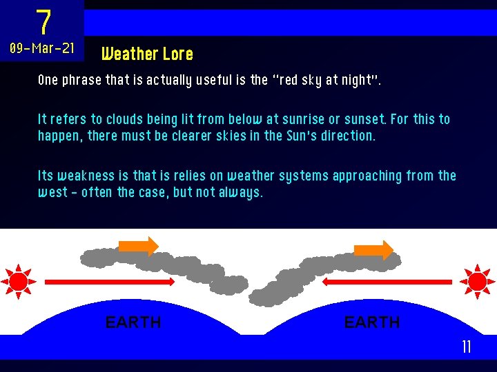 7 09 -Mar-21 Weather Lore One phrase that is actually useful is the “red