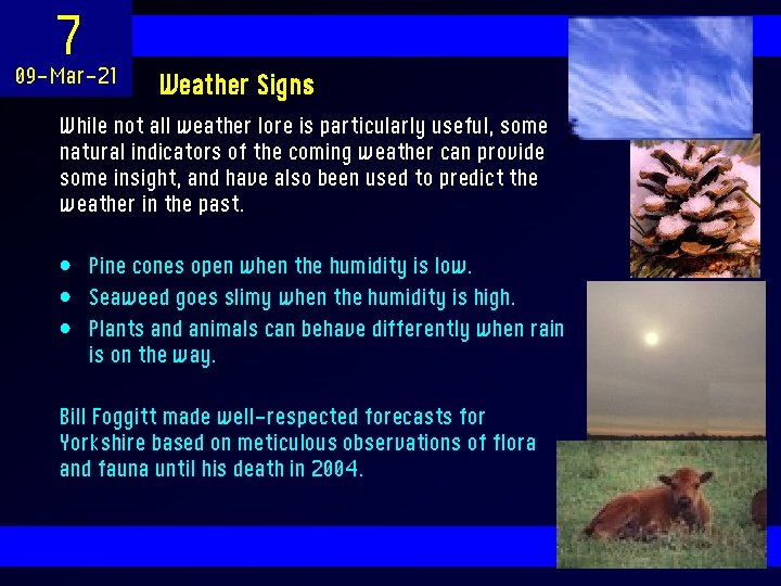 7 09 -Mar-21 Weather Signs While not all weather lore is particularly useful, some