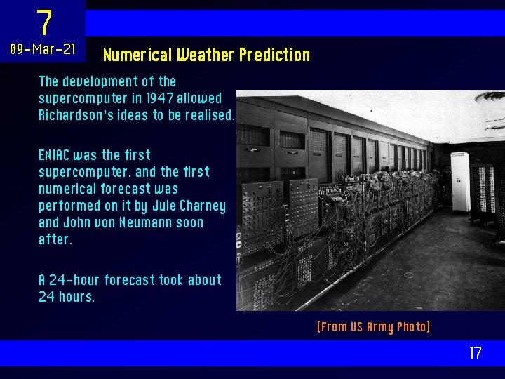 7 09 -Mar-21 Numerical Weather Prediction The development of the supercomputer in 1947 allowed
