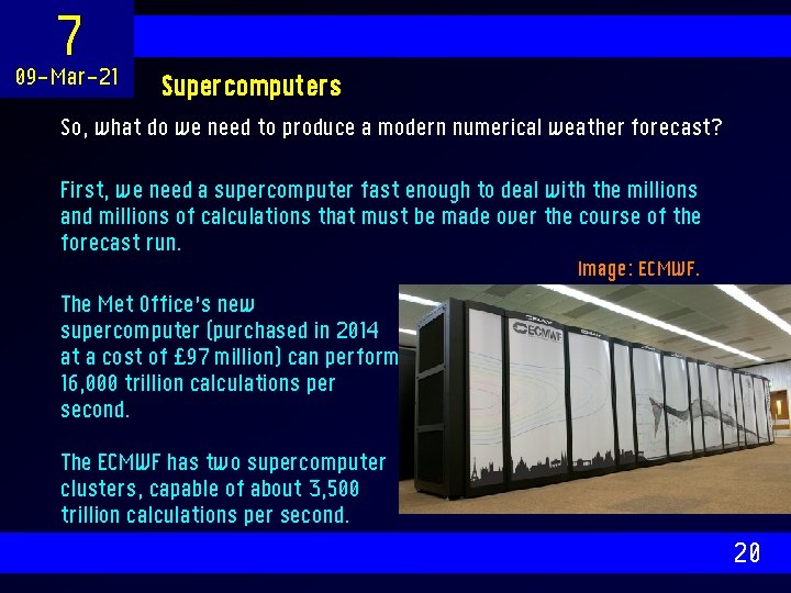 7 09 -Mar-21 Supercomputers So, what do we need to produce a modern numerical