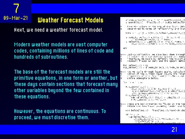 7 09 -Mar-21 Weather Forecast Models Next, we need a weather forecast model. Modern