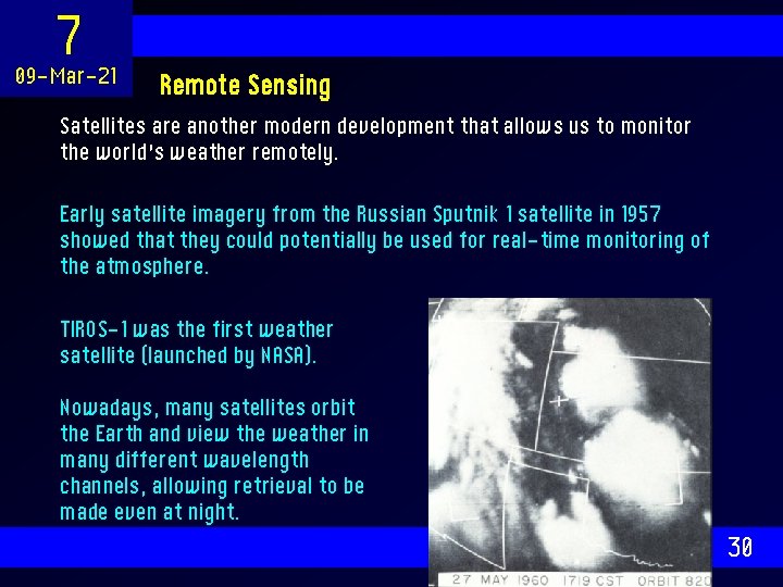 7 09 -Mar-21 Remote Sensing Satellites are another modern development that allows us to