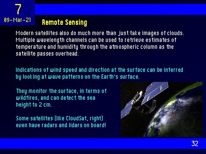 7 09 -Mar-21 Remote Sensing Modern satellites also do much more than just take