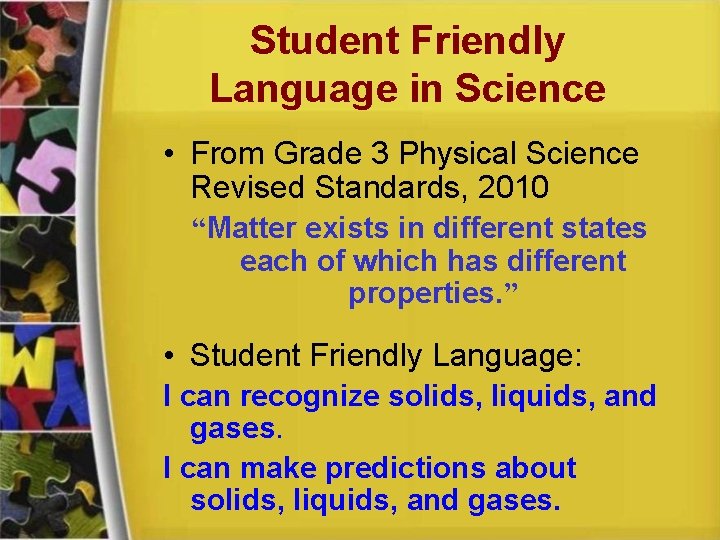 Student Friendly Language in Science • From Grade 3 Physical Science Revised Standards, 2010