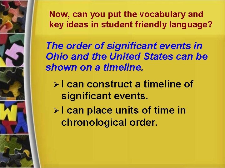 Now, can you put the vocabulary and key ideas in student friendly language? The