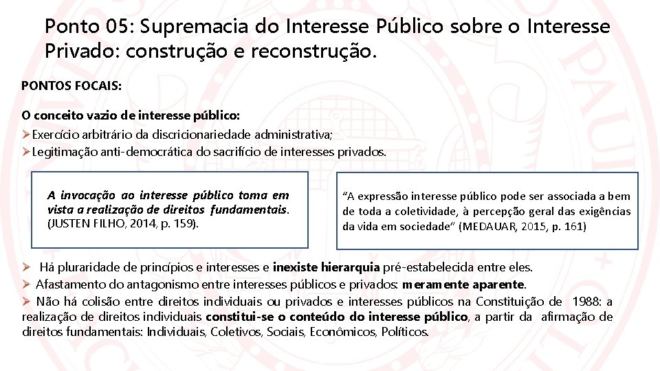Ponto 05: Supremacia do Interesse Público sobre o Interesse Privado: construção e reconstrução. PONTOS