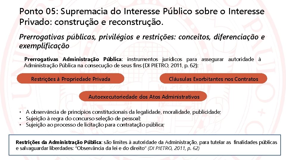 Ponto 05: Supremacia do Interesse Público sobre o Interesse Privado: construção e reconstrução. Prerrogativas