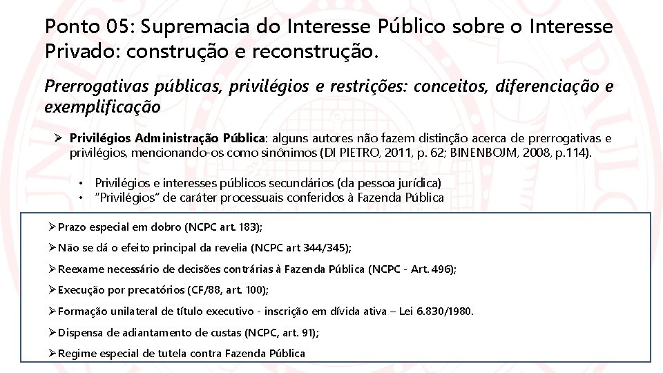 Ponto 05: Supremacia do Interesse Público sobre o Interesse Privado: construção e reconstrução. Prerrogativas