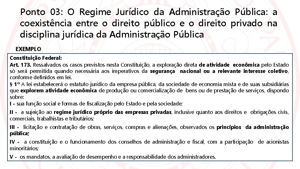 Ponto 03: O Regime Jurídico da Administração Pública: a coexistência entre o direito público