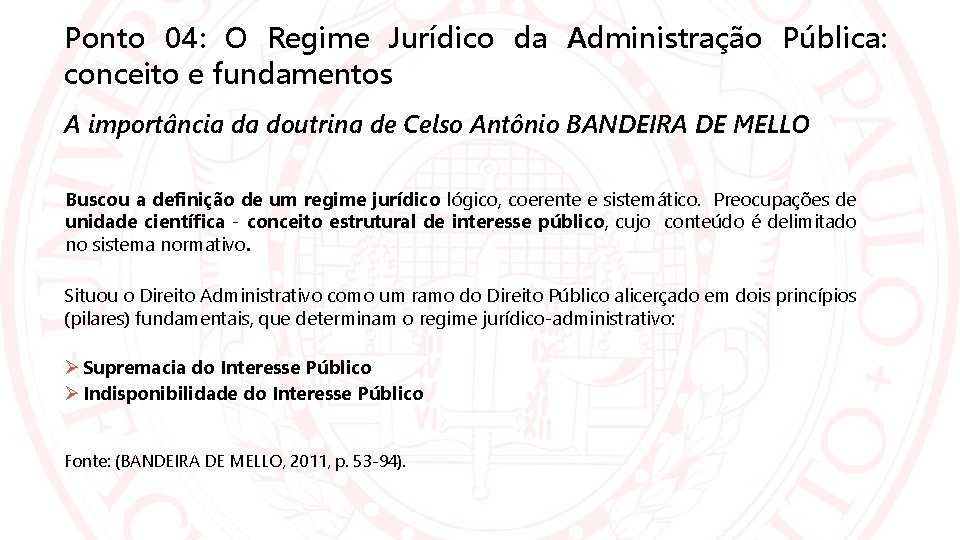 Ponto 04: O Regime Jurídico da Administração Pública: conceito e fundamentos A importância da