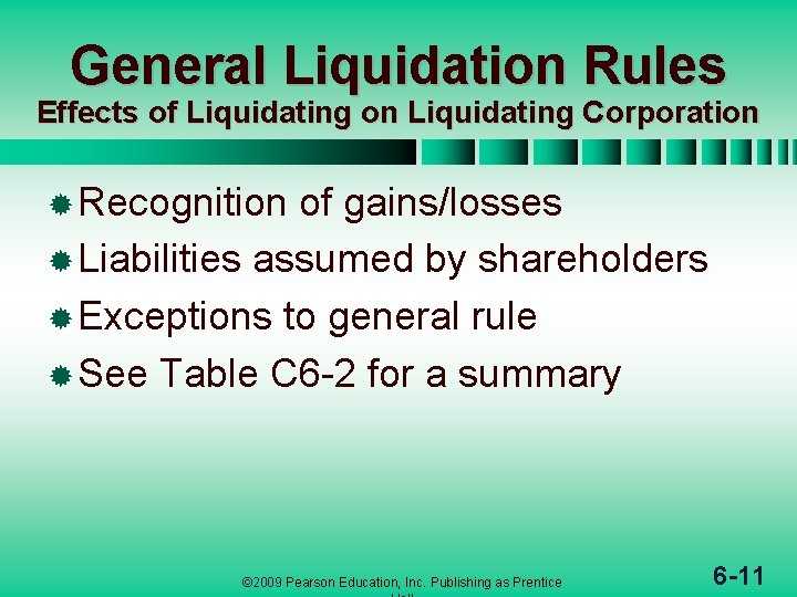 General Liquidation Rules Effects of Liquidating on Liquidating Corporation ® Recognition of gains/losses ®