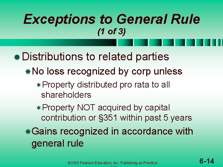 Exceptions to General Rule (1 of 3) ® Distributions No to related parties loss