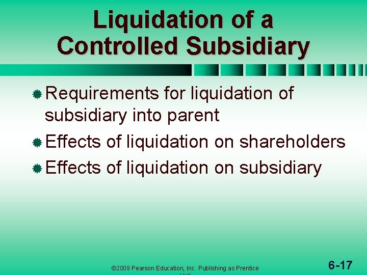 Liquidation of a Controlled Subsidiary ® Requirements for liquidation of subsidiary into parent ®