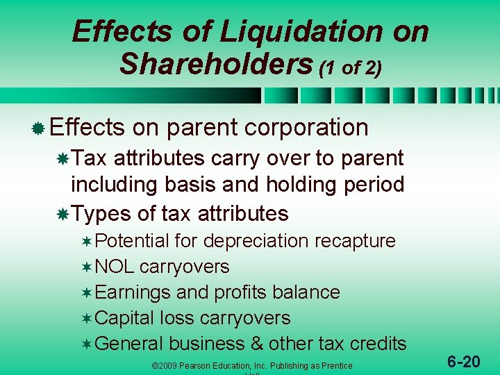 Effects of Liquidation on Shareholders (1 of 2) ® Effects on parent corporation Tax