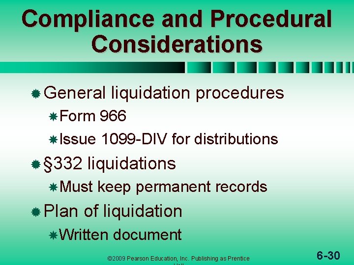 Compliance and Procedural Considerations ® General liquidation procedures Form 966 Issue 1099 -DIV for