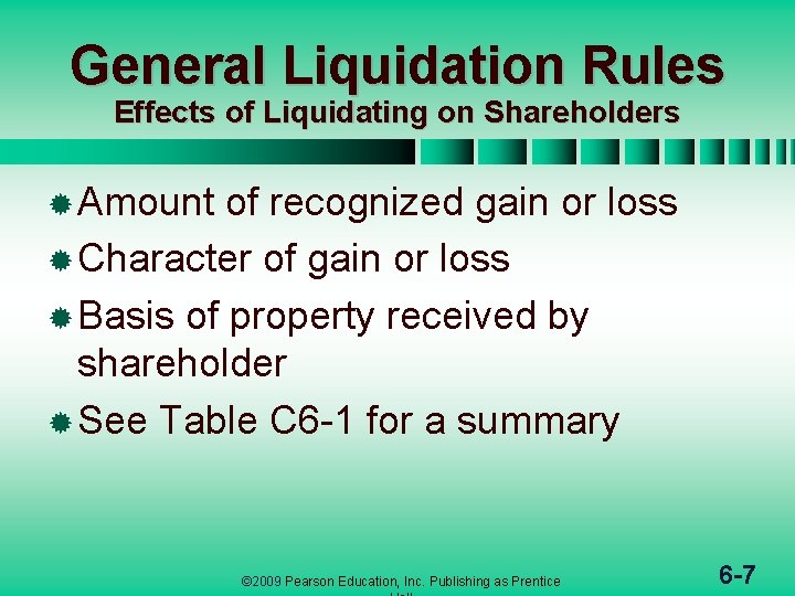General Liquidation Rules Effects of Liquidating on Shareholders ® Amount of recognized gain or