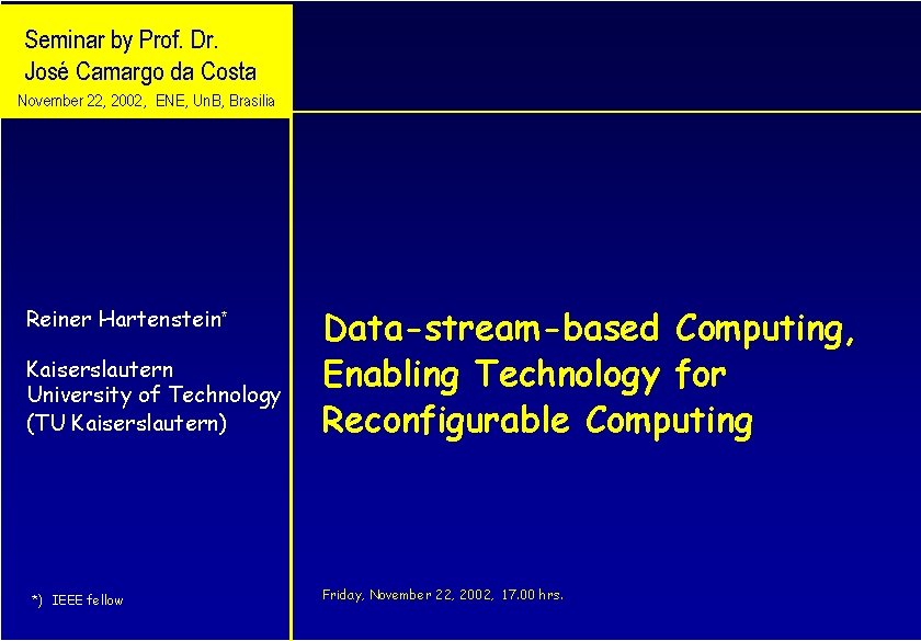 Seminar by Prof. Dr. José Camargo da Costa November 22, 2002, ENE, Un. B,