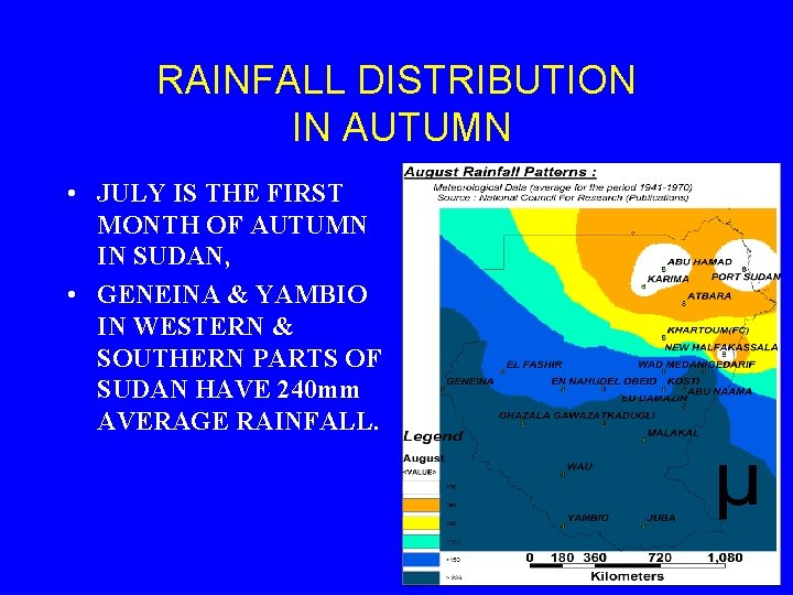 RAINFALL DISTRIBUTION IN AUTUMN • JULY IS THE FIRST MONTH OF AUTUMN IN SUDAN,