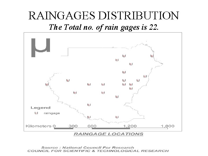 RAINGAGES DISTRIBUTION The Total no. of rain gages is 22. 