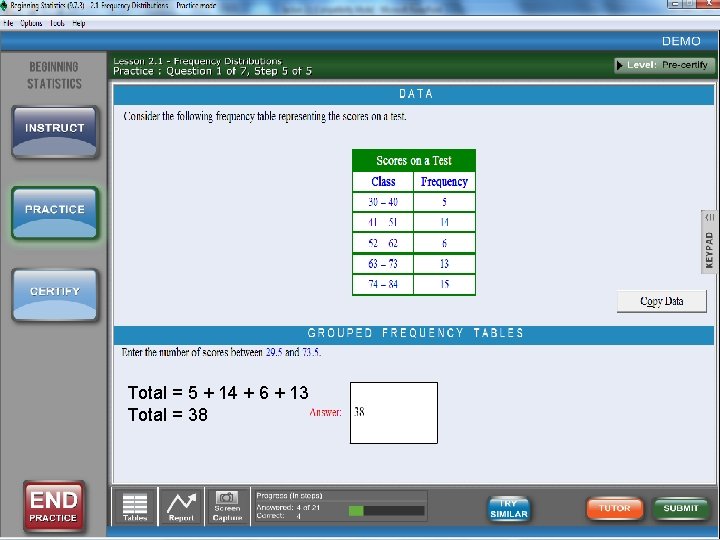 Total = 5 + 14 + 6 + 13 Total = 38 