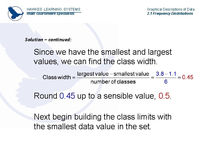 HAWKES LEARNING SYSTEMS math courseware specialists Graphical Descriptions of Data 2. 1 Frequency Distributions