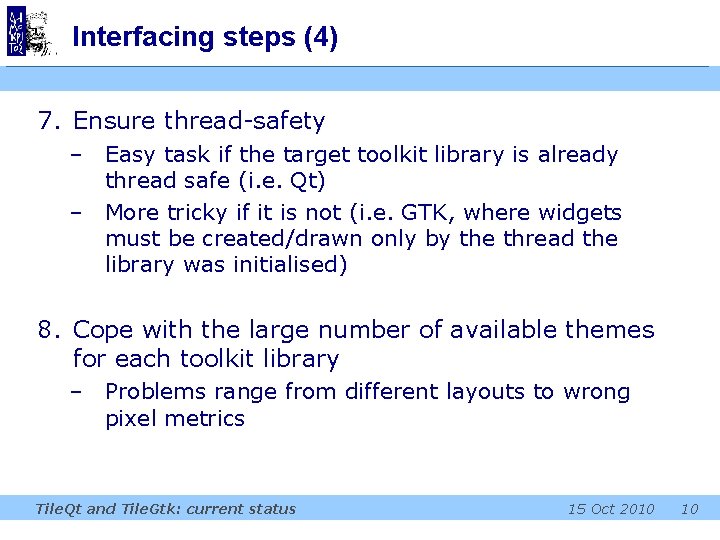 Interfacing steps (4) 7. Ensure thread-safety – Easy task if the target toolkit library