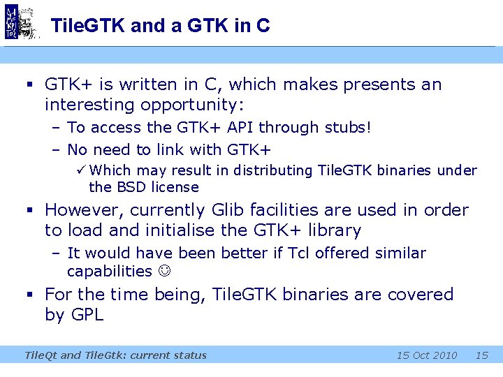 Tile. GTK and a GTK in C § GTK+ is written in C, which