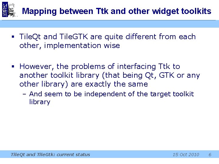 Mapping between Ttk and other widget toolkits § Tile. Qt and Tile. GTK are