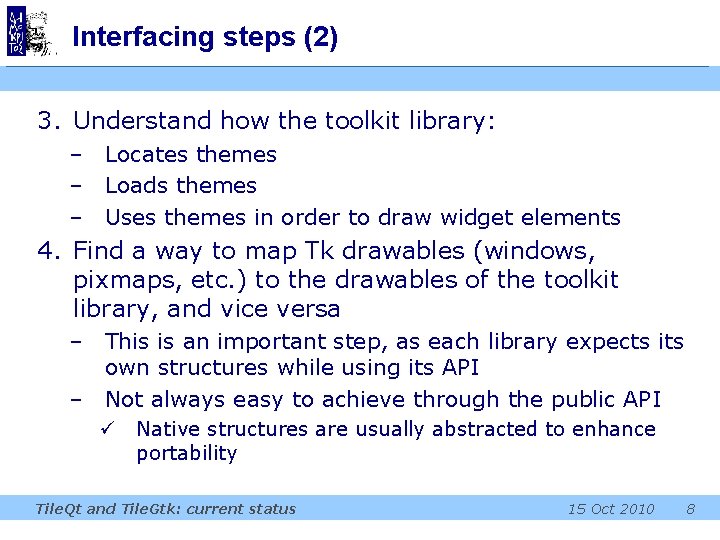 Interfacing steps (2) 3. Understand how the toolkit library: – Locates themes – Loads