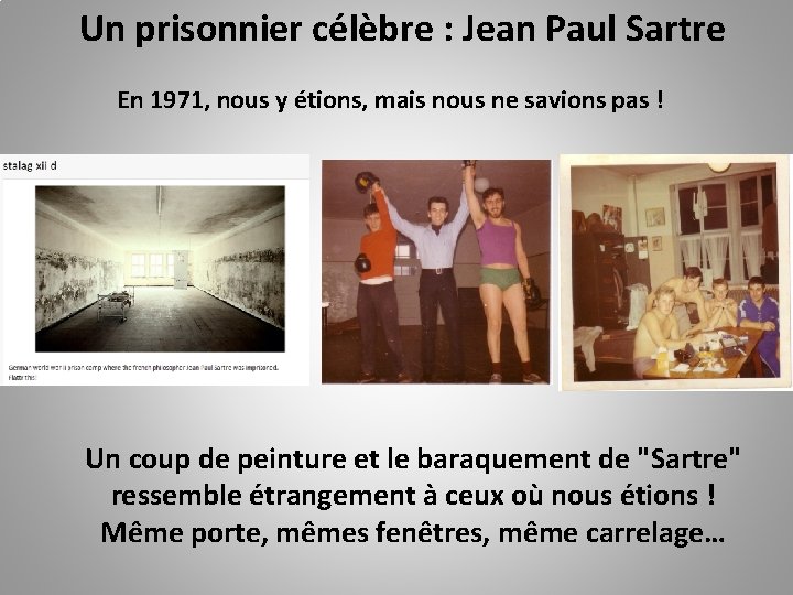 Un prisonnier célèbre : Jean Paul Sartre En 1971, nous y étions, mais nous