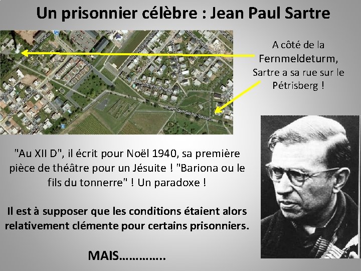 Un prisonnier célèbre : Jean Paul Sartre A côté de la Fernmeldeturm, Sartre a