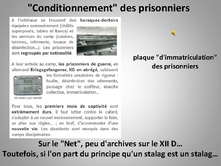 "Conditionnement" des prisonniers plaque "d'immatriculation" des prisonniers Sur le "Net", peu d'archives sur le