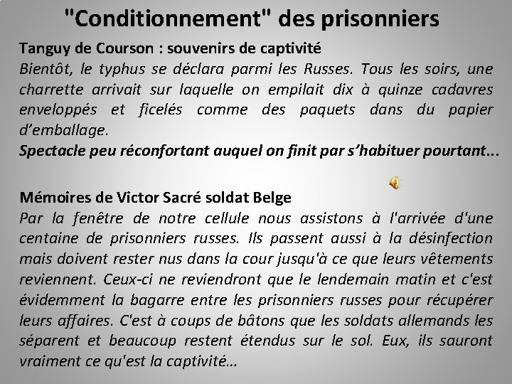 "Conditionnement" des prisonniers Tanguy de Courson : souvenirs de captivité Bientôt, le typhus se