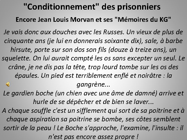 "Conditionnement" des prisonniers Encore Jean Louis Morvan et ses "Mémoires du KG" Je vais