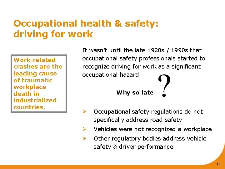 Occupational health & safety: driving for work Work-related crashes are the leading cause of