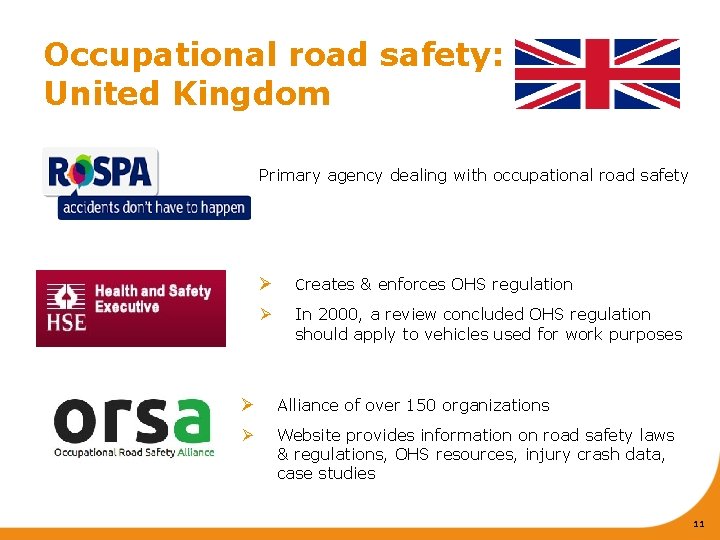 Occupational road safety: United Kingdom Primary agency dealing with occupational road safety Ø Creates