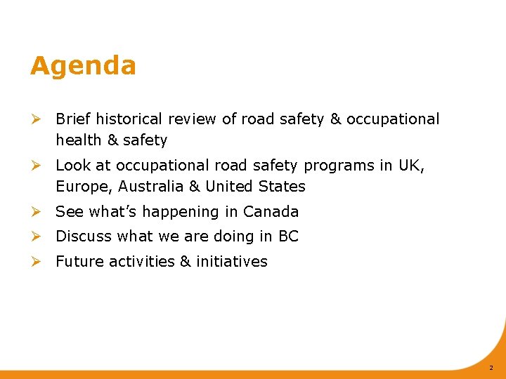 Agenda Ø Brief historical review of road safety & occupational health & safety Ø