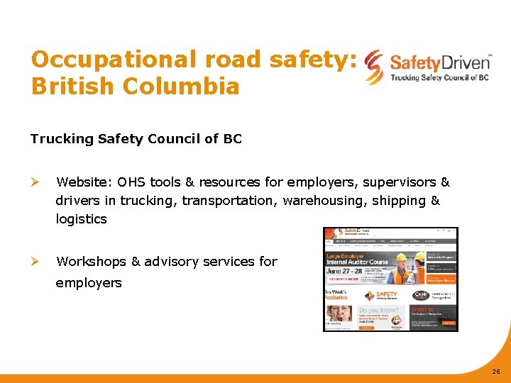 Occupational road safety: : British Columbia Trucking Safety Council of BC Ø Website: OHS