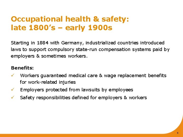 Occupational health & safety: late 1800’s – early 1900 s Starting in 1884 with